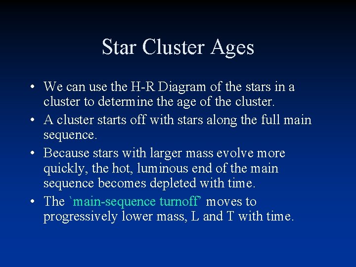Star Cluster Ages • We can use the H-R Diagram of the stars in Star Cluster Ages • We can use the H-R Diagram of the stars in