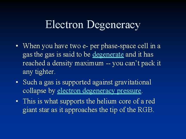 Electron Degeneracy • When you have two e- per phase-space cell in a gas Electron Degeneracy • When you have two e- per phase-space cell in a gas