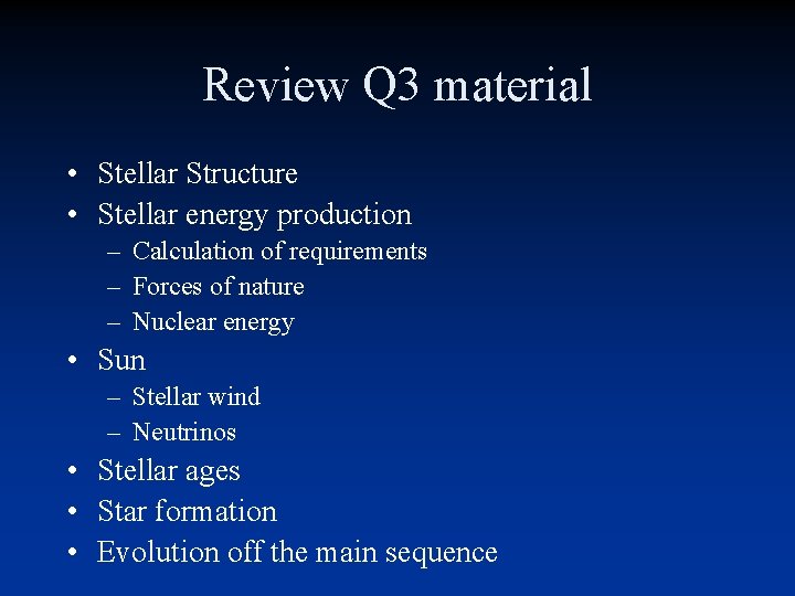 Review Q 3 material • Stellar Structure • Stellar energy production – Calculation of Review Q 3 material • Stellar Structure • Stellar energy production – Calculation of