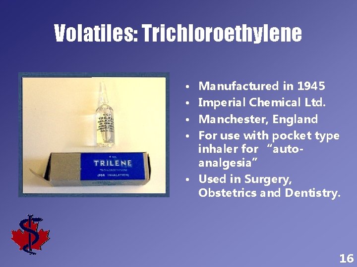 Volatiles: Trichloroethylene • • Manufactured in 1945 Imperial Chemical Ltd. Manchester, England For use