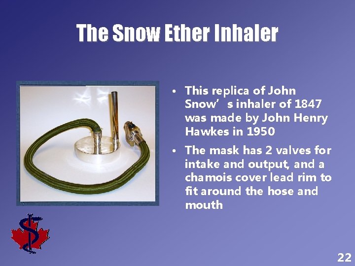 The Snow Ether Inhaler • This replica of John Snow’s inhaler of 1847 was