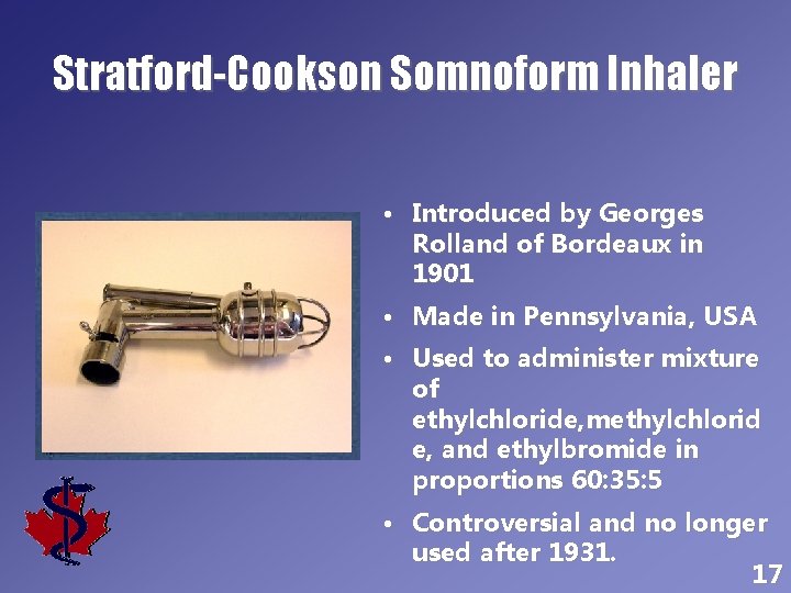 Stratford-Cookson Somnoform Inhaler • Introduced by Georges Rolland of Bordeaux in 1901 • Made