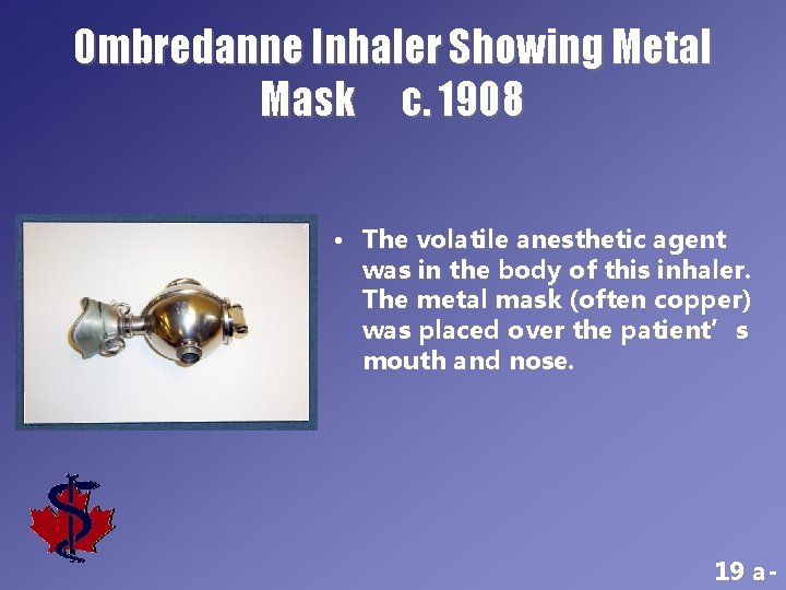 Ombredanne Inhaler Showing Metal Mask c. 1908 • The volatile anesthetic agent was in