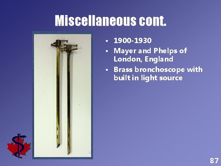 Miscellaneous cont. • 1900 -1930 • Mayer and Phelps of London, England • Brass