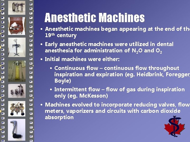 Anesthetic Machines • Anesthetic machines began appearing at the end of the 19 th
