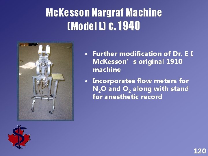 Mc. Kesson Nargraf Machine (Model L) c. 1940 • Further modification of Dr. E
