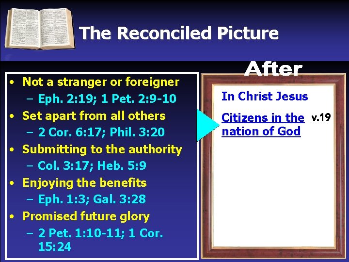 The Reconciled Picture • Not a stranger or foreigner – Eph. 2: 19; 1