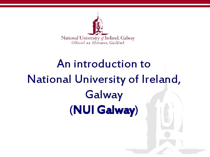 An introduction to National University of Ireland, Galway (NUI Galway) 