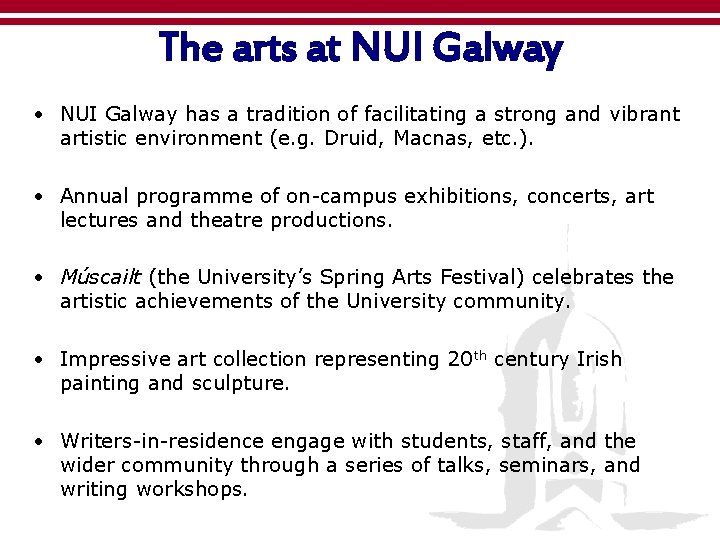 The arts at NUI Galway • NUI Galway has a tradition of facilitating a