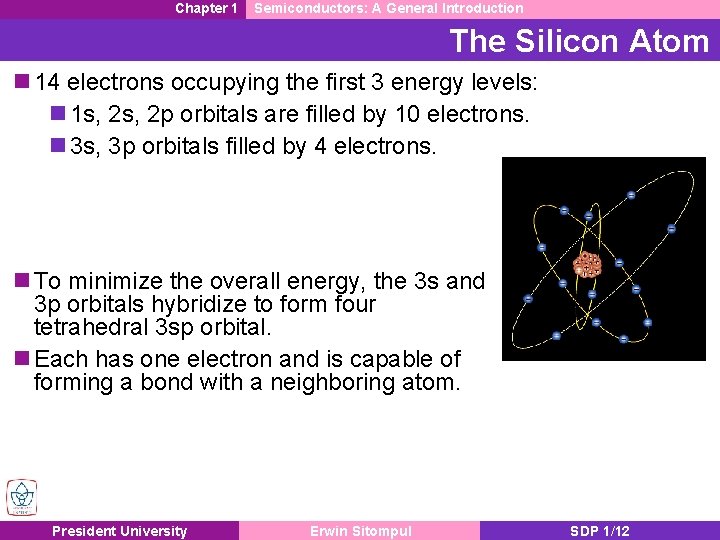 Chapter 1 Semiconductors: A General Introduction The Silicon Atom n 14 electrons occupying the Chapter 1 Semiconductors: A General Introduction The Silicon Atom n 14 electrons occupying the