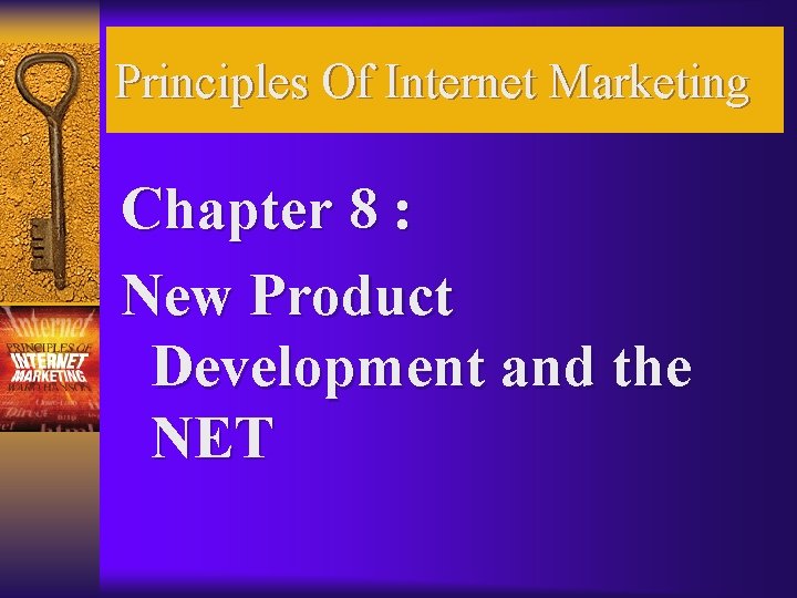 Principles Of Internet Marketing Chapter 8 : New Product Development and the NET 