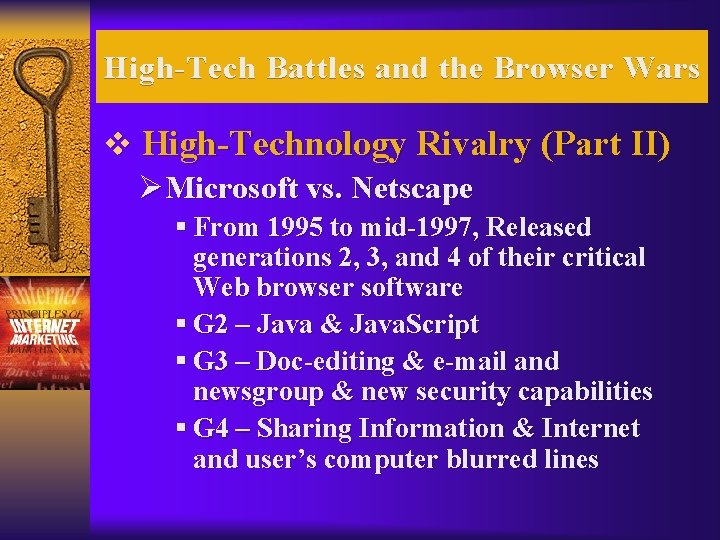 High-Tech Battles and the Browser Wars v High-Technology Rivalry (Part II) ØMicrosoft vs. Netscape