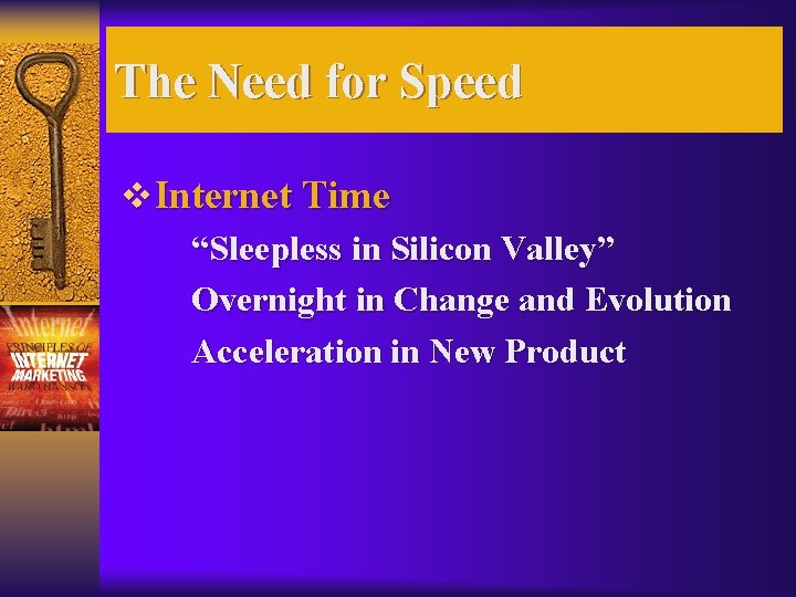 The Need for Speed v. Internet Time “Sleepless in Silicon Valley” Overnight in Change