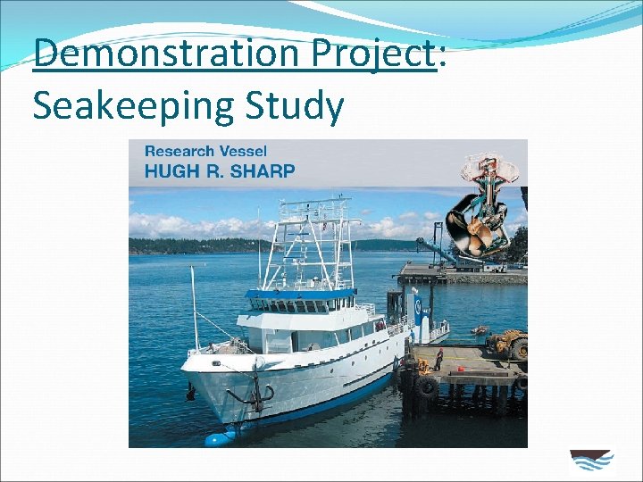 Demonstration Project: Seakeeping Study 