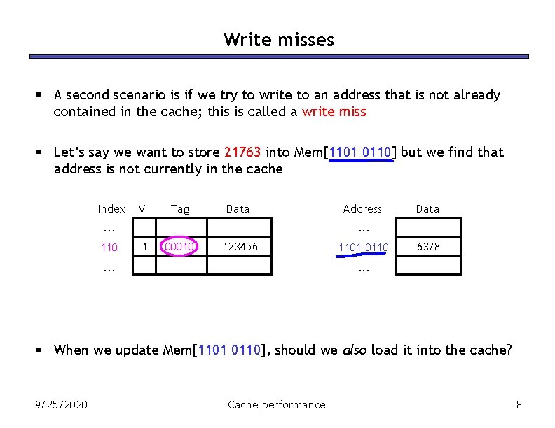 Write misses § A second scenario is if we try to write to an