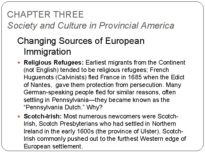 CHAPTER THREE Society and Culture in Provincial America Changing Sources of European Immigration §