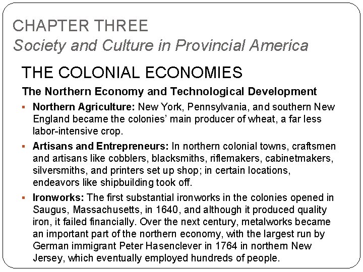 CHAPTER THREE Society and Culture in Provincial America THE COLONIAL ECONOMIES The Northern Economy