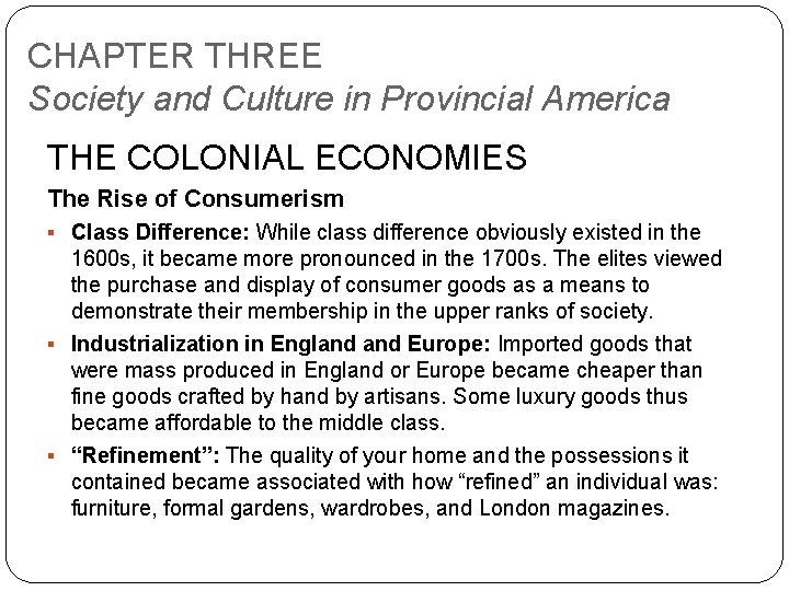 CHAPTER THREE Society and Culture in Provincial America THE COLONIAL ECONOMIES The Rise of