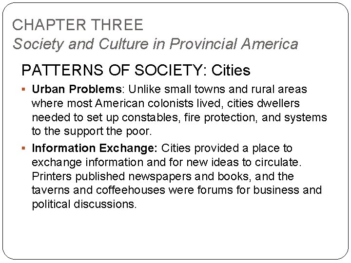 CHAPTER THREE Society and Culture in Provincial America PATTERNS OF SOCIETY: Cities § Urban