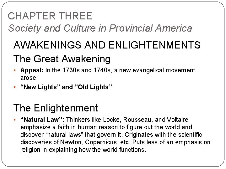 CHAPTER THREE Society and Culture in Provincial America AWAKENINGS AND ENLIGHTENMENTS The Great Awakening