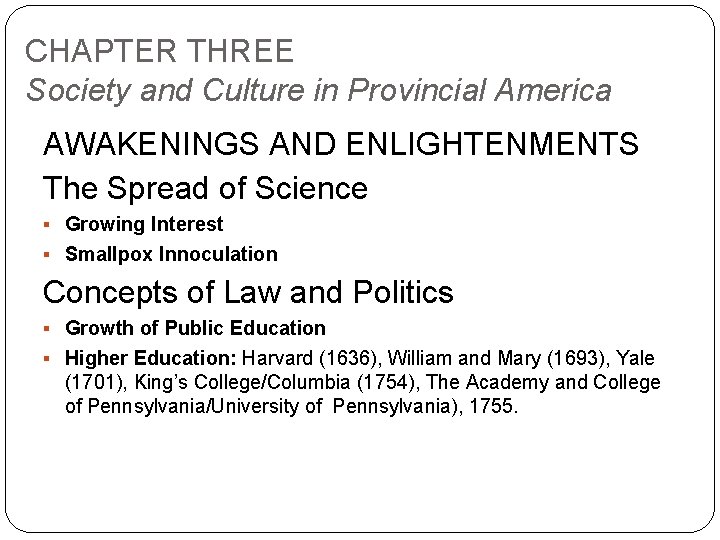 CHAPTER THREE Society and Culture in Provincial America AWAKENINGS AND ENLIGHTENMENTS The Spread of