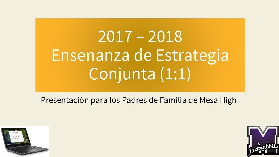 2017 – 2018 Ensenanza de Estrategia Conjunta (1: 1) Presentación para los Padres de