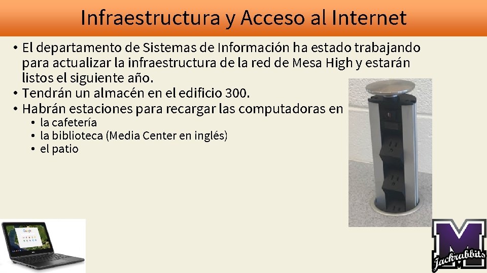 Infraestructura y Acceso al Internet • El departamento de Sistemas de Información ha estado