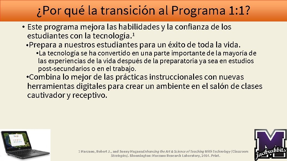 ¿Por qué la transición al Programa 1: 1? • Este programa mejora las habilidades