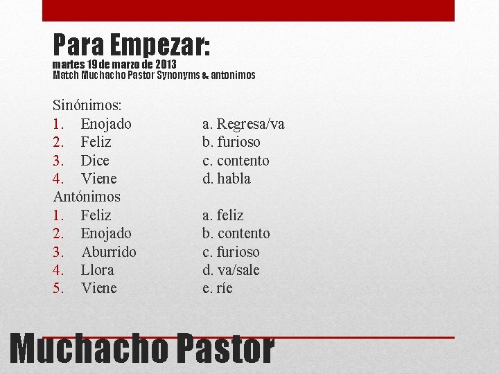 Para Empezar: martes 19 de marzo de 2013 Match Muchacho Pastor Synonyms & antonimos