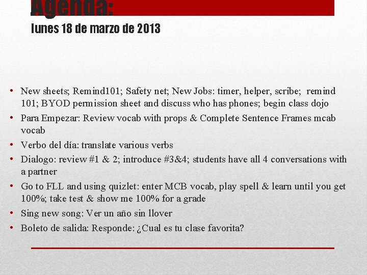 Agenda: lunes 18 de marzo de 2013 • New sheets; Remind 101; Safety net;