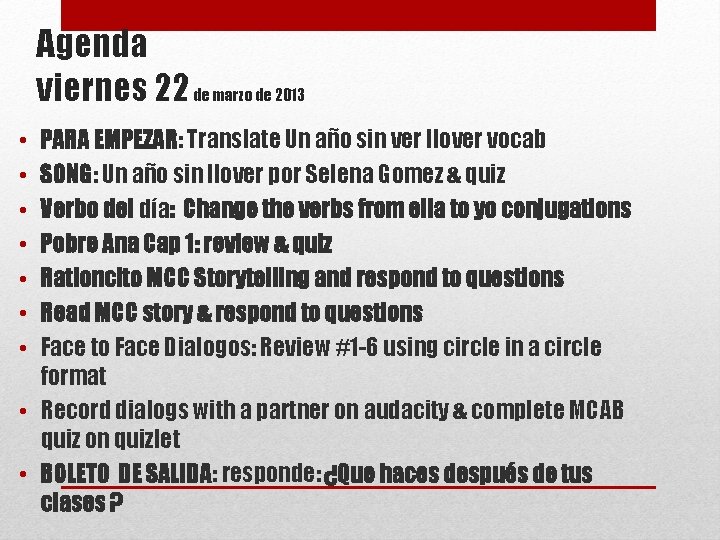 Agenda viernes 22 de marzo de 2013 PARA EMPEZAR: Translate Un año sin ver