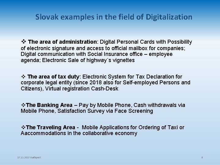 Slovak examples in the field of Digitalization v The area of administration: Digital Personal Slovak examples in the field of Digitalization v The area of administration: Digital Personal
