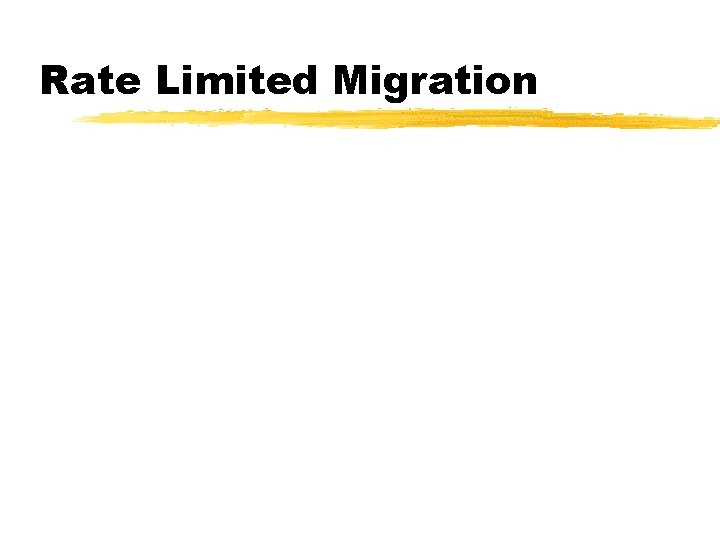 Rate Limited Migration 