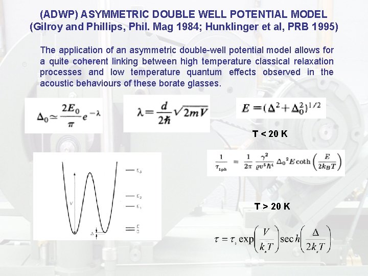 (ADWP) ASYMMETRIC DOUBLE WELL POTENTIAL MODEL (Gilroy and Phillips, Phil. Mag 1984; Hunklinger et