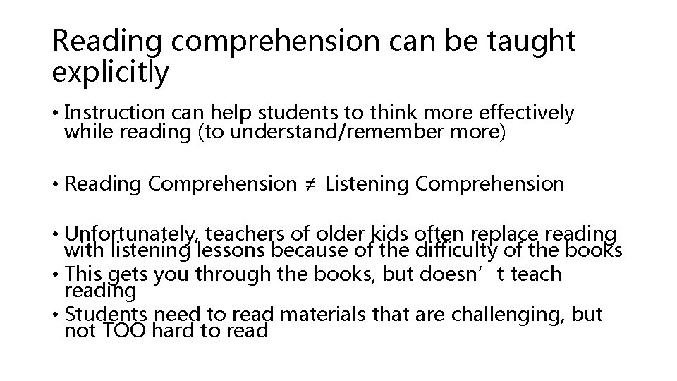 Reading comprehension can be taught explicitly • Instruction can help students to think more