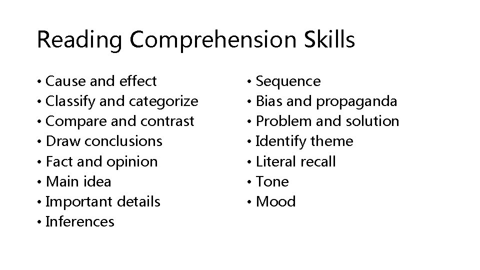 Reading Comprehension Skills • Cause and effect • Classify and categorize • Compare and