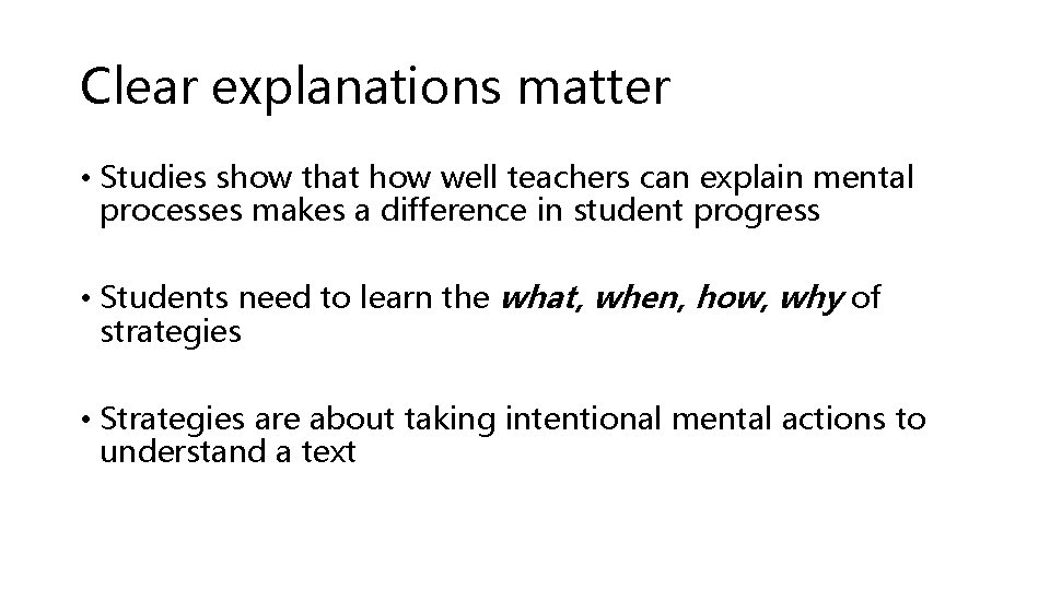 Clear explanations matter • Studies show that how well teachers can explain mental processes