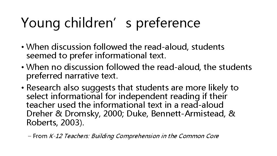 Young children’s preference • When discussion followed the read-aloud, students seemed to prefer informational