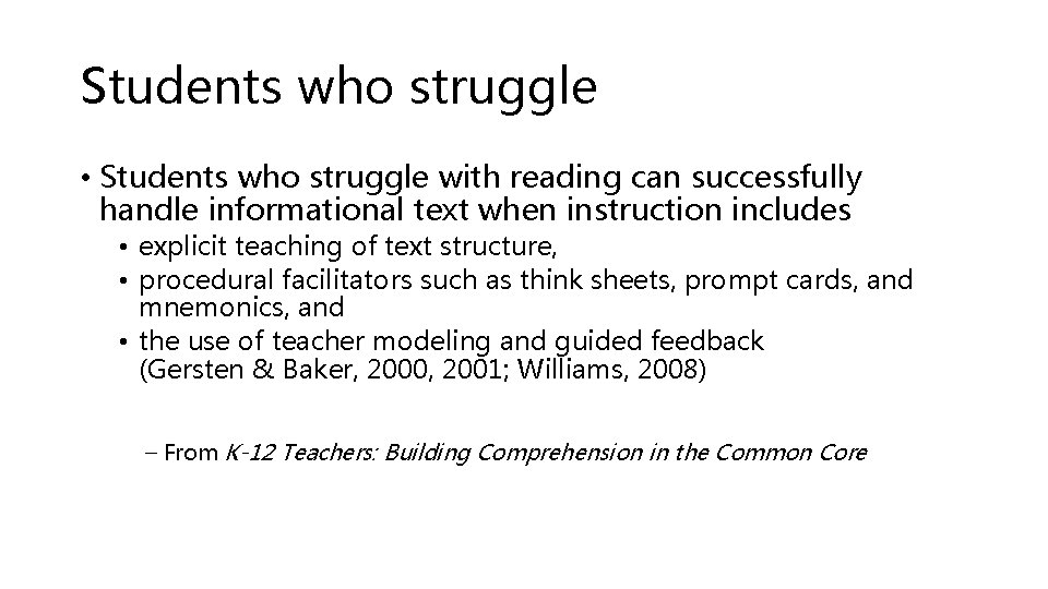 Students who struggle • Students who struggle with reading can successfully handle informational text