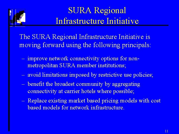 SURA Regional Infrastructure Initiative The SURA Regional Infrastructure Initiative is moving forward using the