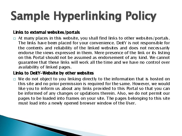 Sample Hyperlinking Policy Links to external websites/portals � At many places in this website,