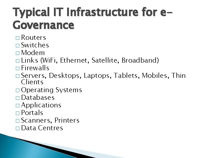 Typical IT Infrastructure for e. Governance � Routers � Switches � Modem � Links