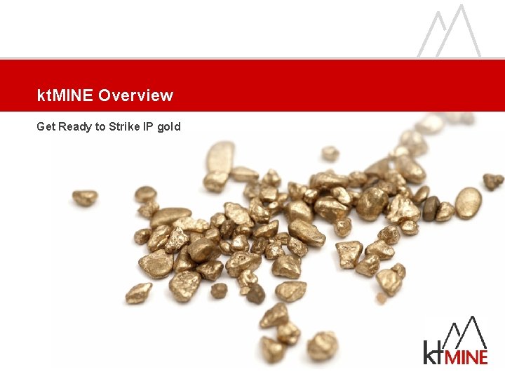 kt. MINE Overview Get Ready to Strike IP gold 