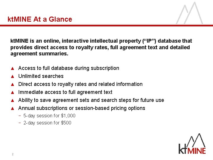 kt. MINE At a Glance kt. MINE is an online, interactive intellectual property (“IP”)