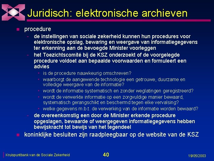 Juridisch: elektronische archieven n procedure - de instellingen van sociale zekerheid kunnen hun procedures