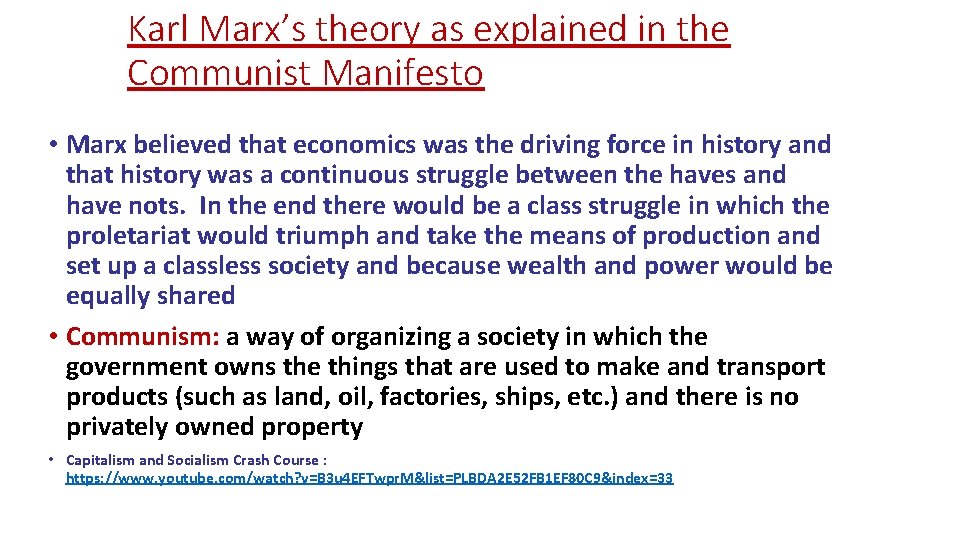 Karl Marx’s theory as explained in the Communist Manifesto • Marx believed that economics