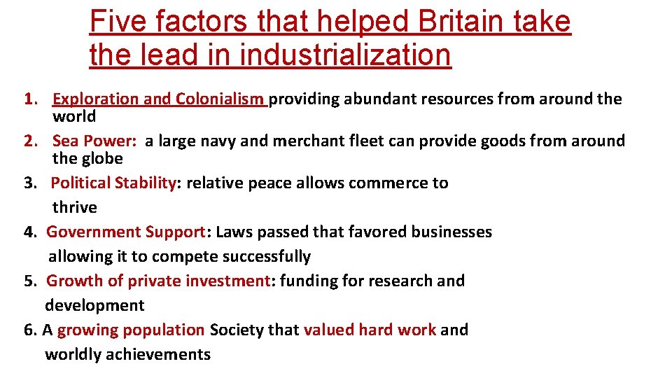 Five factors that helped Britain take the lead in industrialization 1. Exploration and Colonialism