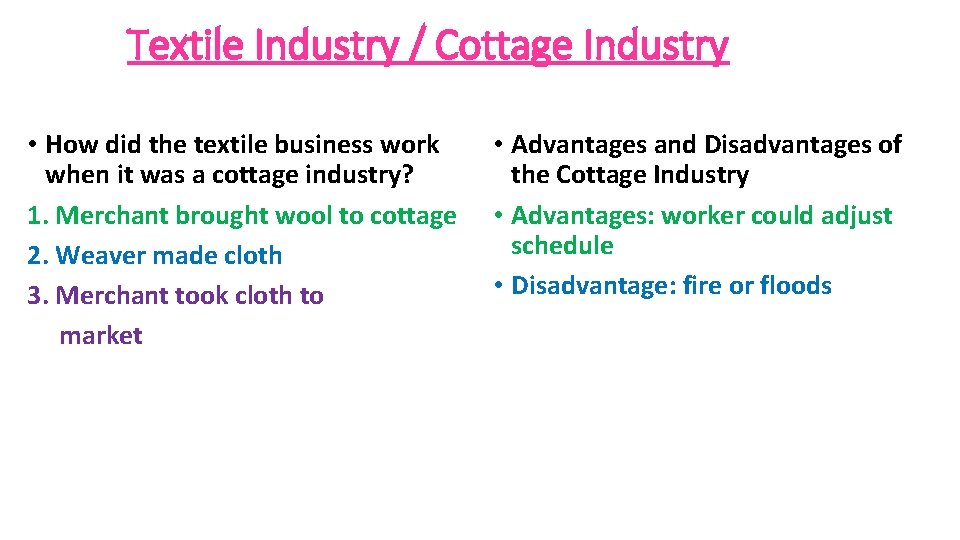 Textile Industry / Cottage Industry • How did the textile business work when it