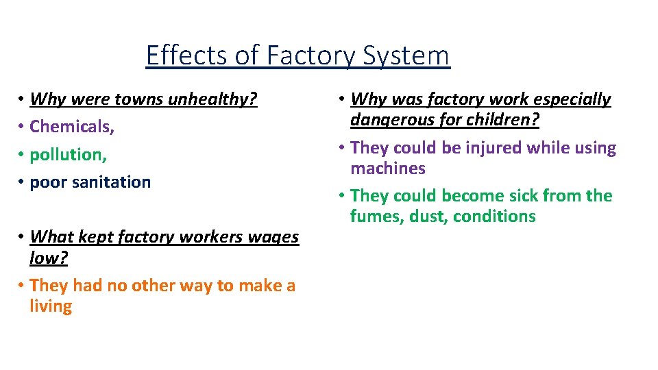 Effects of Factory System • Why were towns unhealthy? • Chemicals, • pollution, •