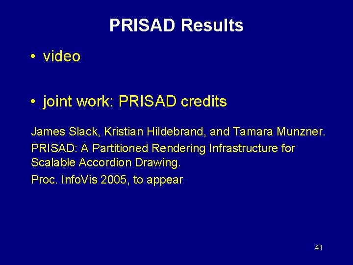 PRISAD Results • video • joint work: PRISAD credits James Slack, Kristian Hildebrand, and